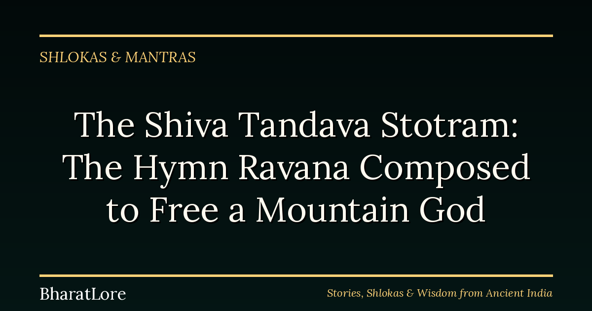 The Shiva Tandava Stotram: The Hymn Ravana Composed to Free a Mountain God