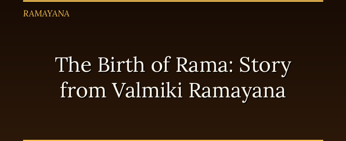 The Birth of Rama: Story from Valmiki Ramayana