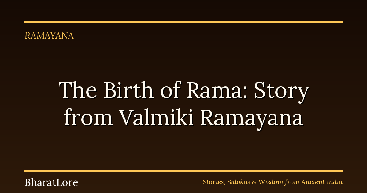 The Birth of Rama: Story from Valmiki Ramayana
