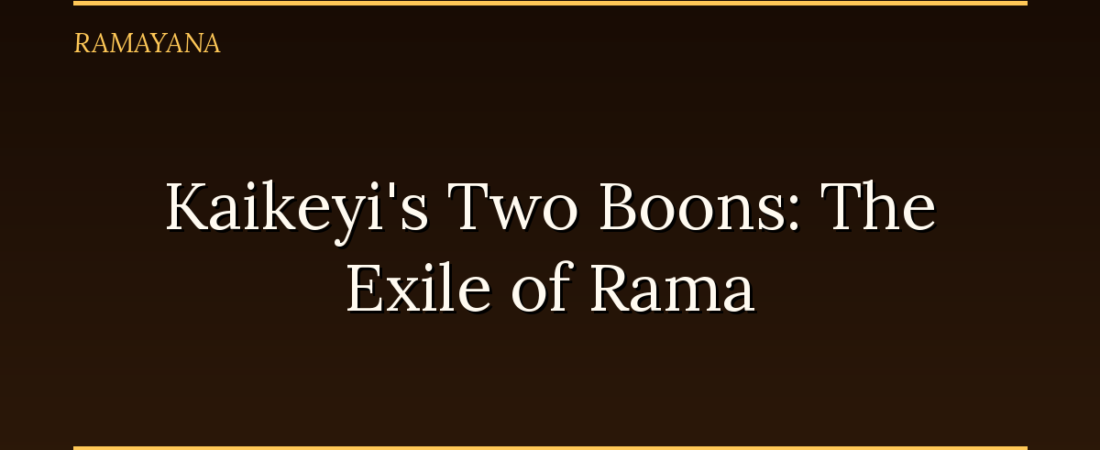 Kaikeyi’s Two Boons: The Exile of Rama