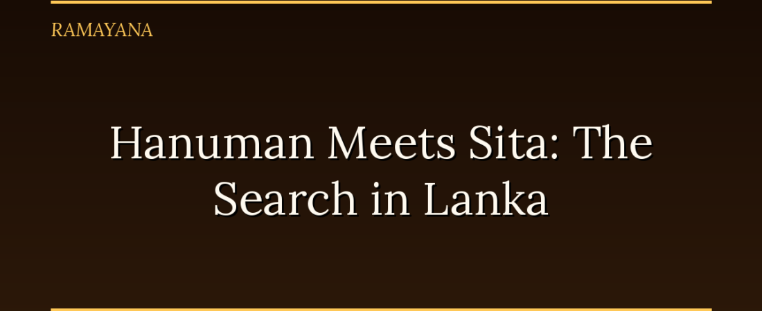 Hanuman Meets Sita: The Search in Lanka