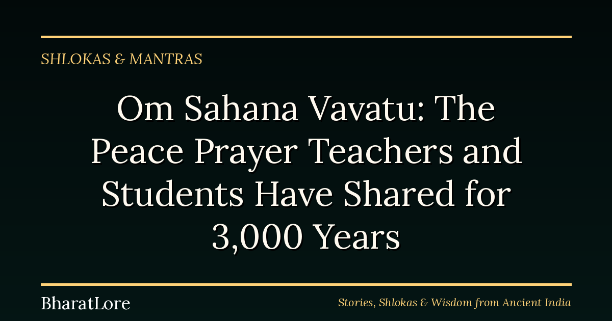 Om Sahana Vavatu: The Peace Prayer Teachers and Students Have Shared for 3,000 Years