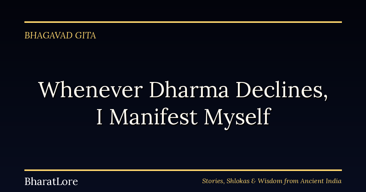 Whenever Dharma Declines, I Manifest Myself: The Bhagavad Gita’s Promise of Return