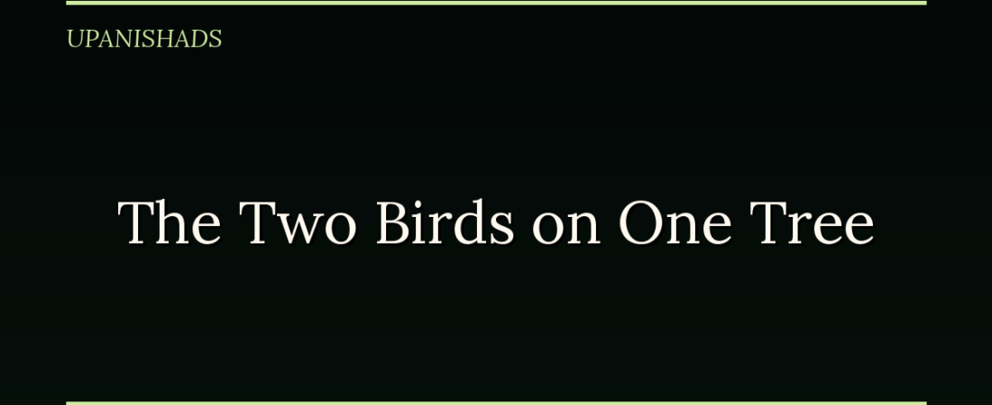 The Two Birds on One Tree: The Mundaka Upanishad’s Image of a Divided Self
