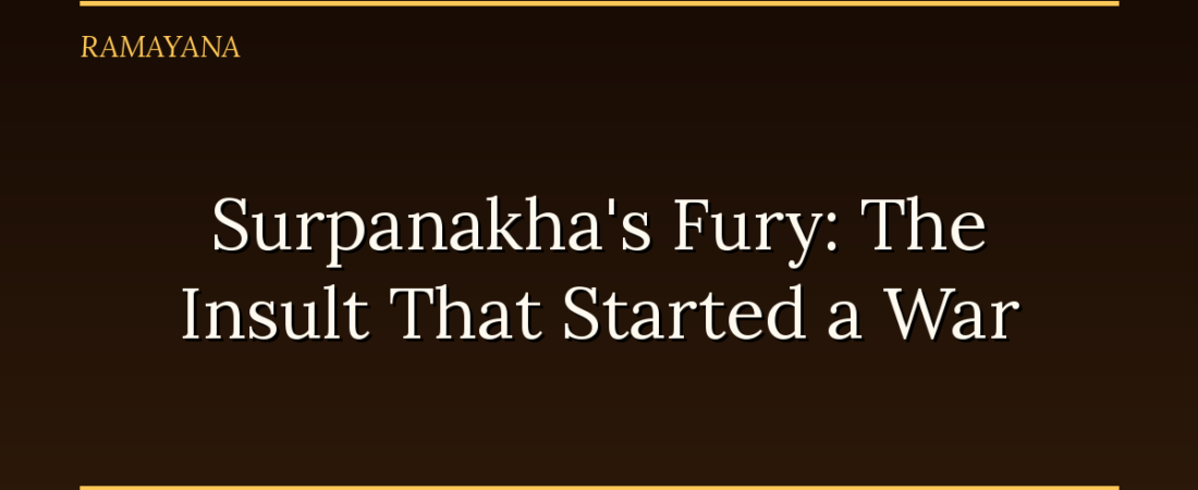 Surpanakha’s Fury: The Insult That Started a War