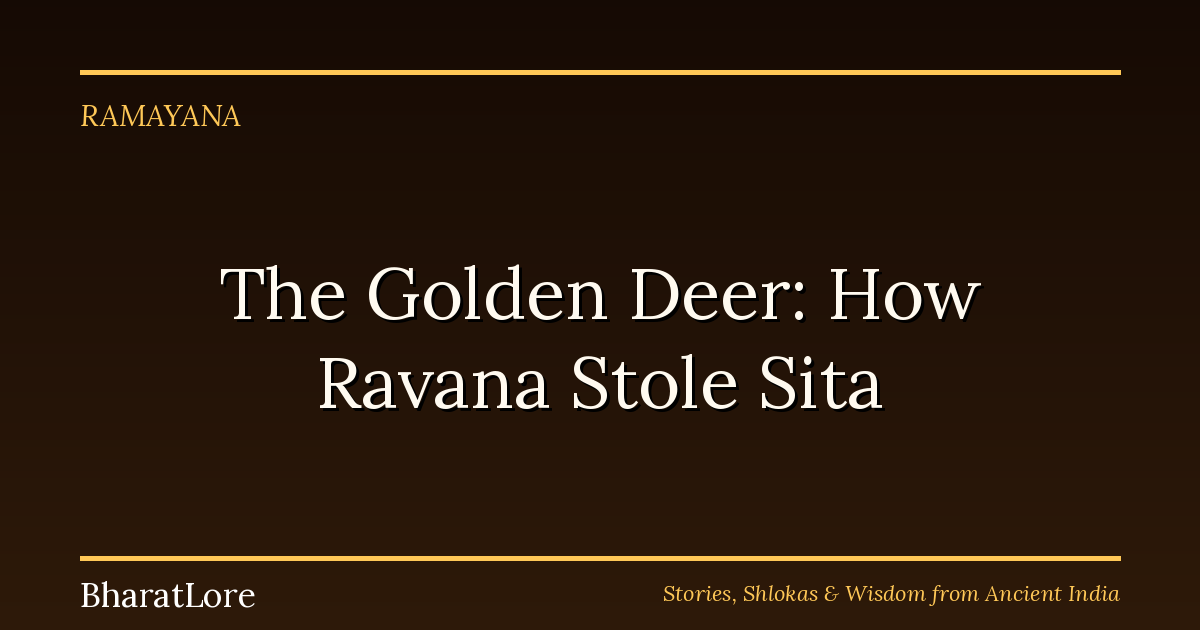 The Golden Deer: How Ravana Stole Sita