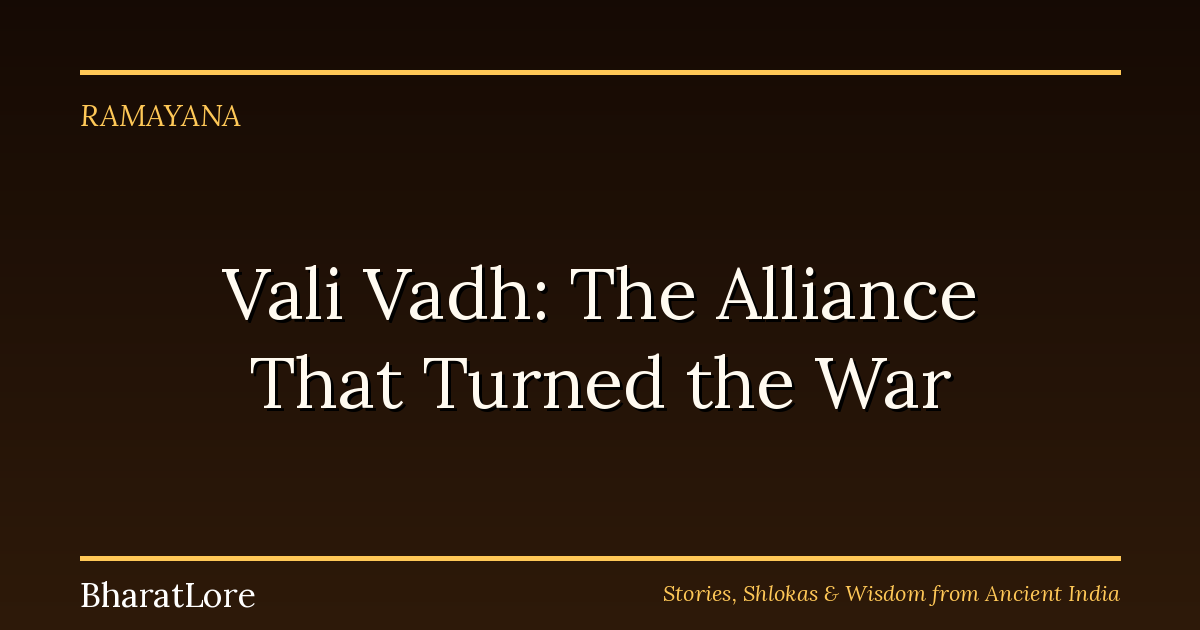 Vali Vadh: The Alliance That Turned the War