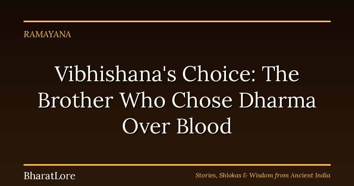 Vibhishana’s Choice: The Brother Who Chose Dharma Over Blood