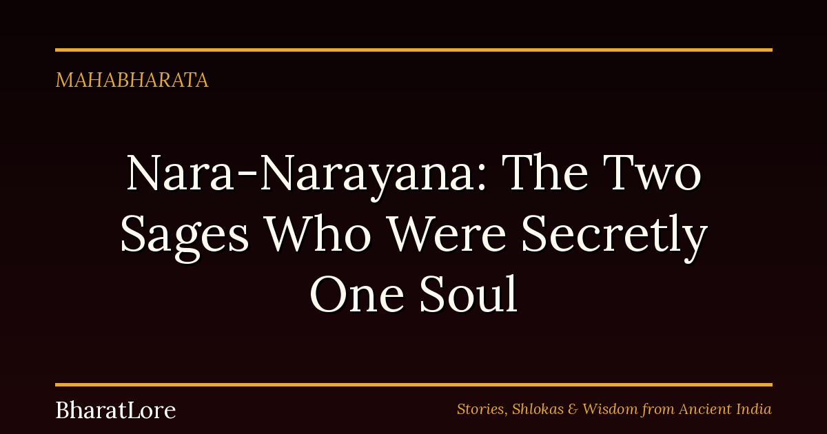 Nara-Narayana: The Two Sages Who Were Secretly One Soul