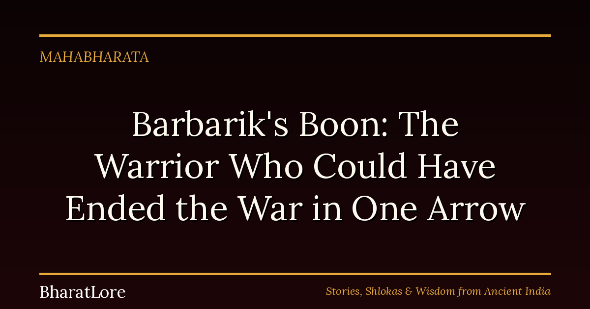 Barbarik’s Boon: The Warrior Who Could Have Ended the War in One Arrow