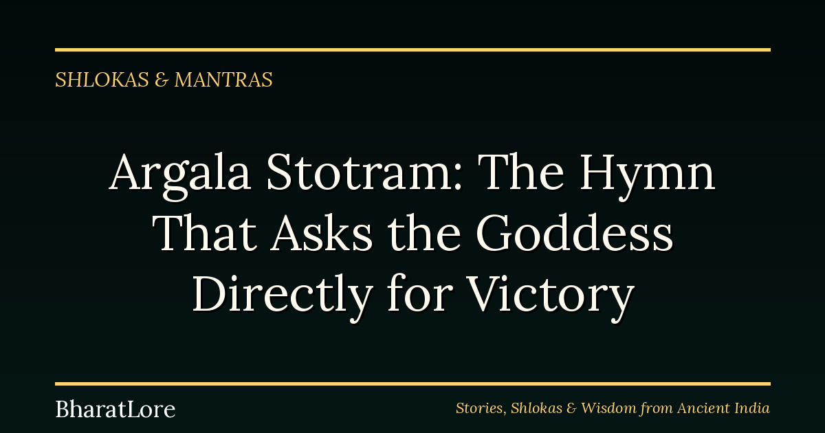 Argala Stotram: The Hymn That Asks the Goddess Directly for Victory