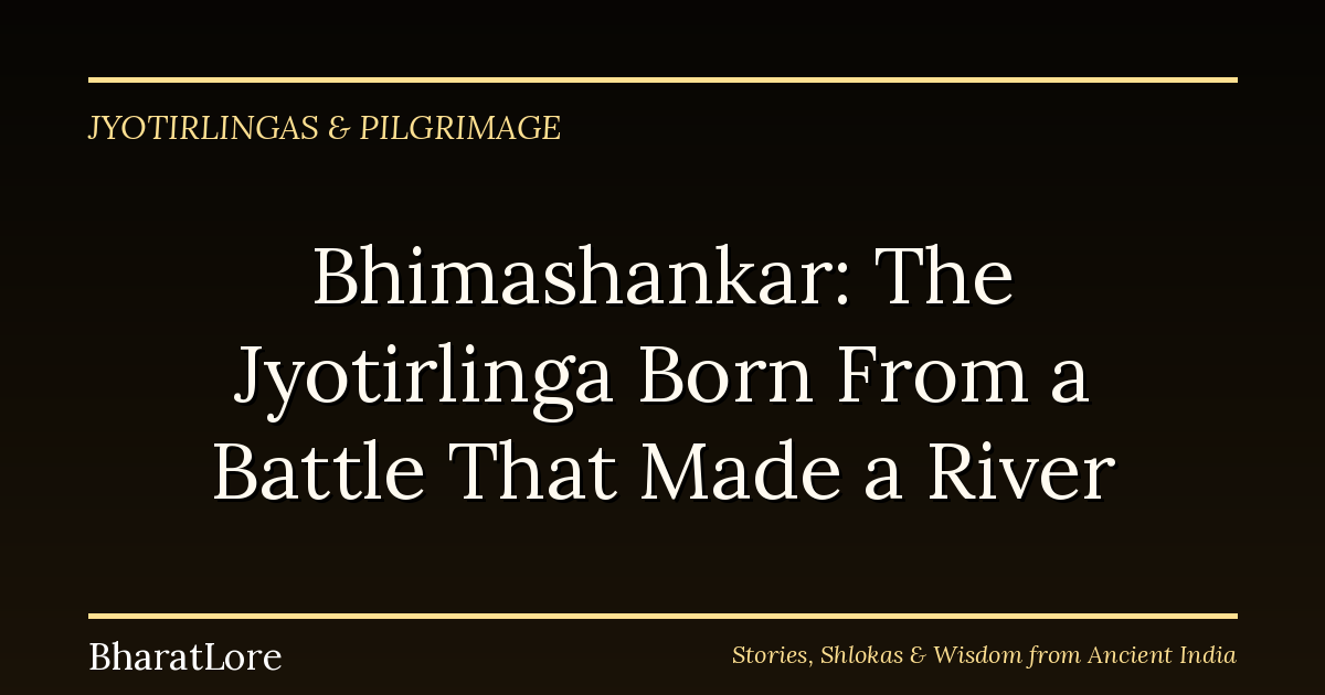 Bhimashankar: The Jyotirlinga Born From a Battle That Made a River