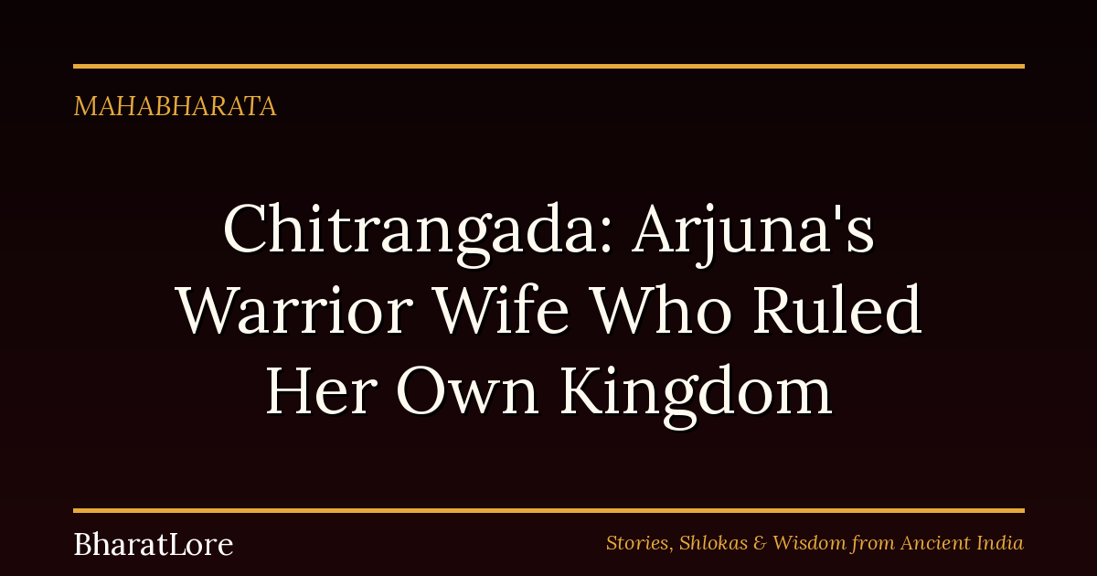 Chitrangada: Arjuna’s Warrior Wife Who Ruled Her Own Kingdom