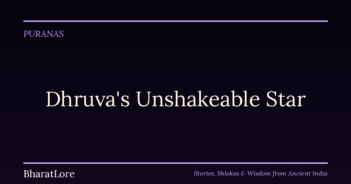 Dhruva’s Unshakeable Star