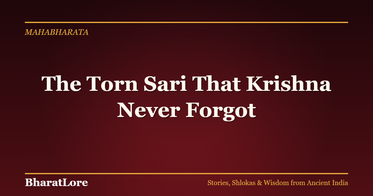 The Torn Sari That Krishna Never Forgot