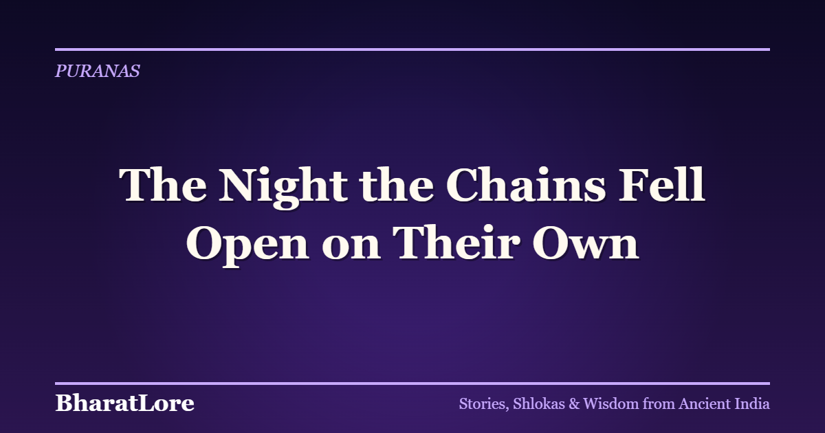 The Night the Chains Fell Open on Their Own