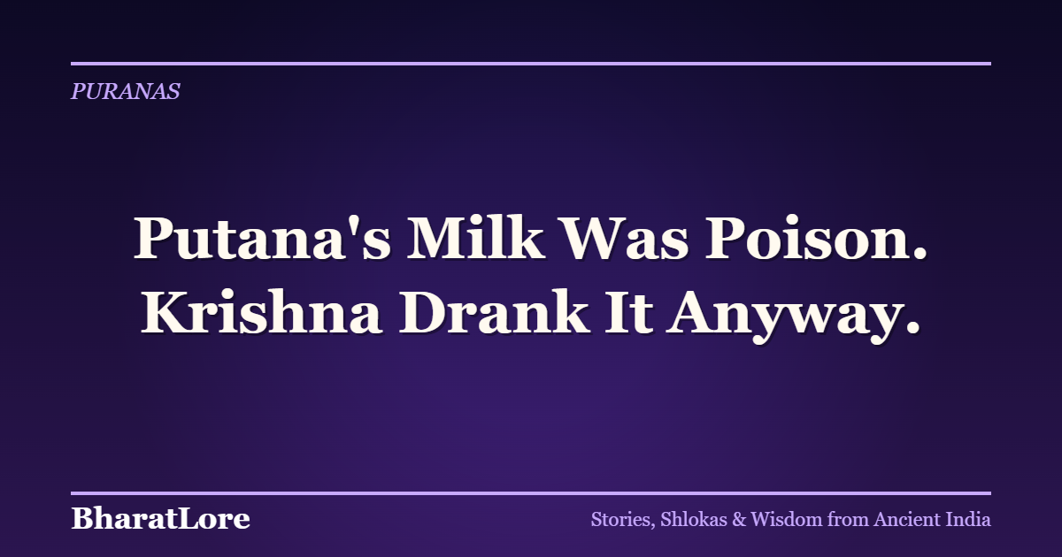 Putana’s Milk Was Poison. Krishna Drank It Anyway.