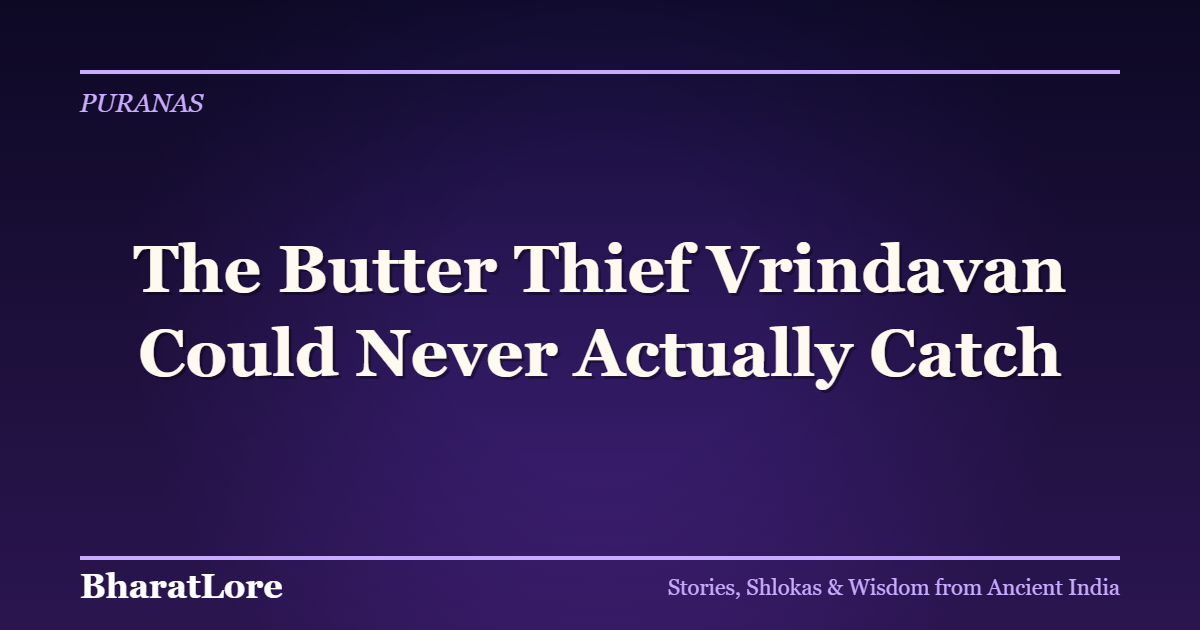 The Butter Thief Vrindavan Could Never Actually Catch