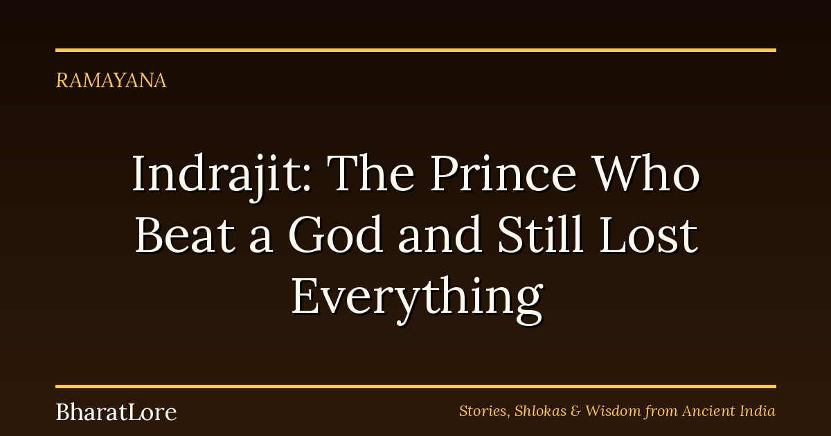 Indrajit: The Prince Who Beat a God and Still Lost Everything