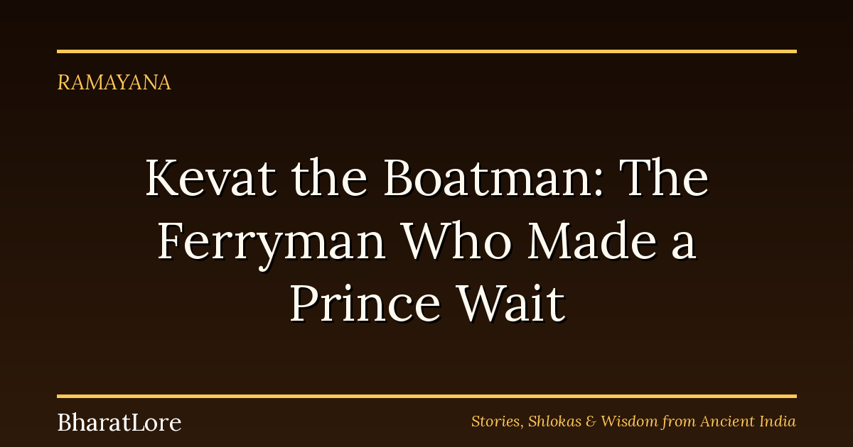 Kevat the Boatman: The Ferryman Who Made a Prince Wait