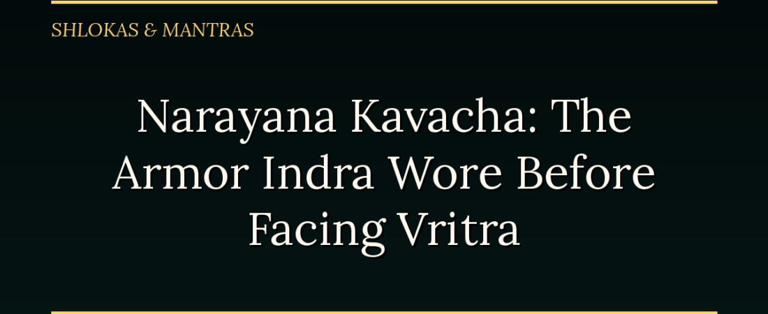 Narayana Kavacha: The Armor Indra Wore Before Facing Vritra