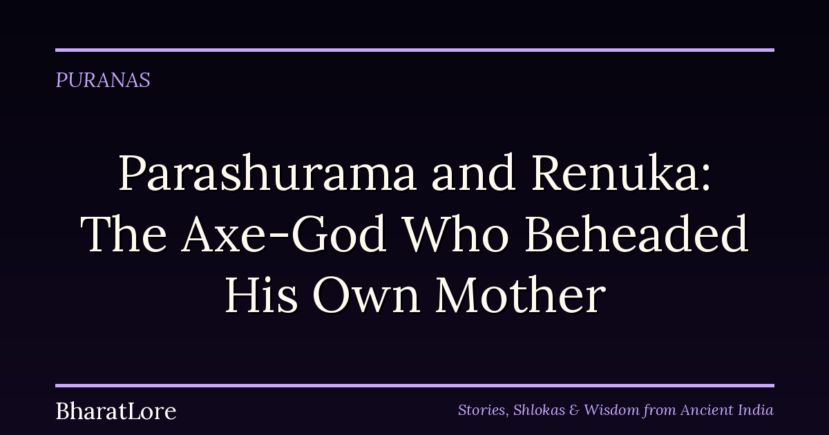 Parashurama and Renuka: The Axe-God Who Beheaded His Own Mother