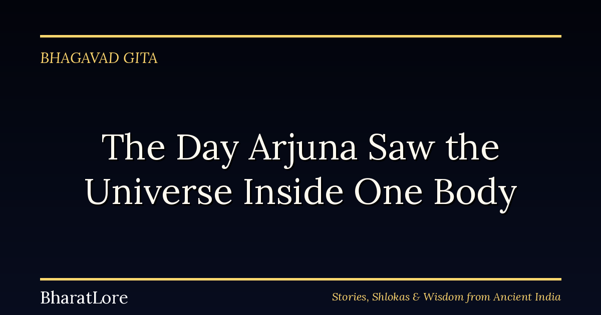 The Day Arjuna Saw the Universe Inside One Body