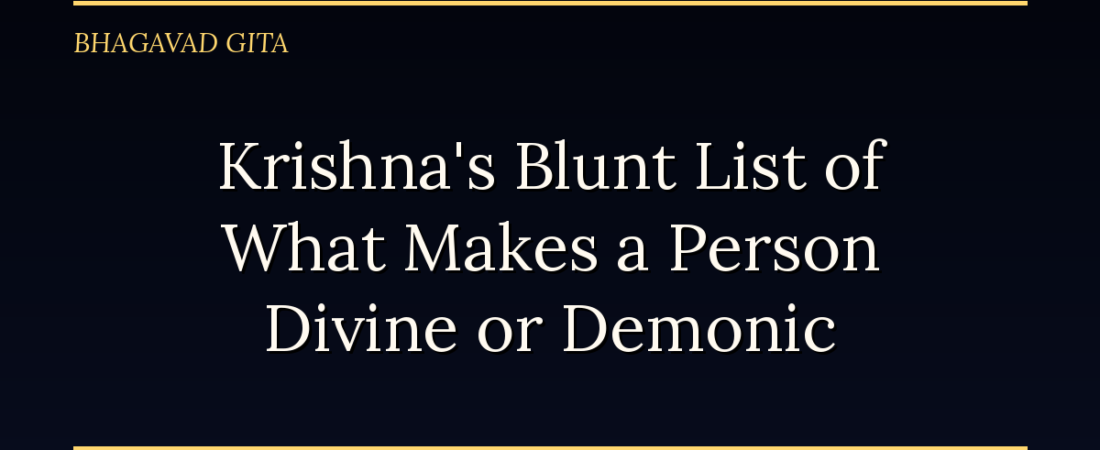 Krishna’s Blunt List of What Makes a Person Divine or Demonic