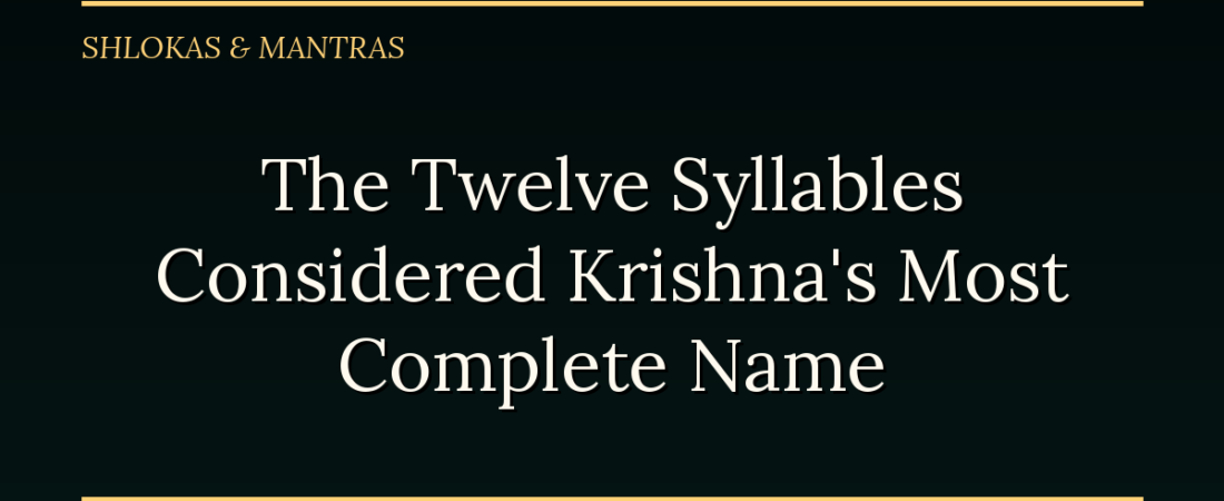The Twelve Syllables Considered Krishna’s Most Complete Name