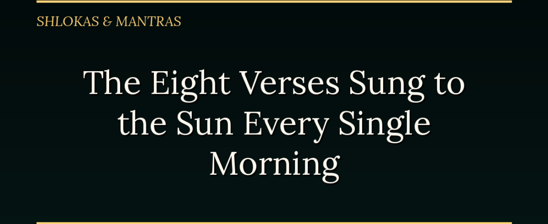 The Eight Verses Sung to the Sun Every Single Morning